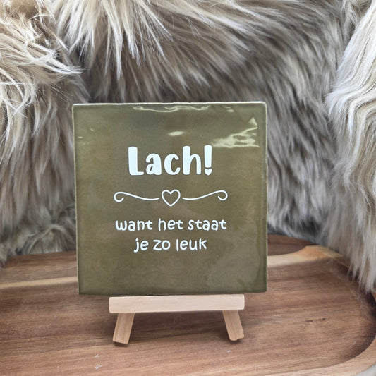 Robuust wenstegeltje: Lach! want het staat je zo leuk