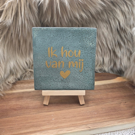Robuust wenstegeltje: Ik hou van mij