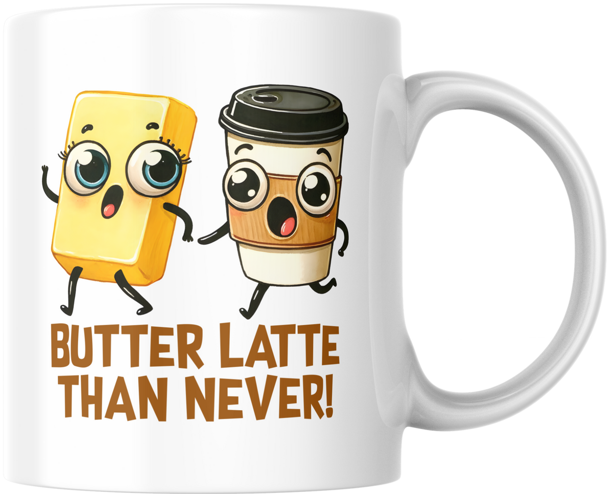 “Butter Latte Than Never” – Grappige woordgrap-mok
