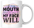 “If My Mouth Doesn’t Say It, My Face Will” – Sassy quote-mok