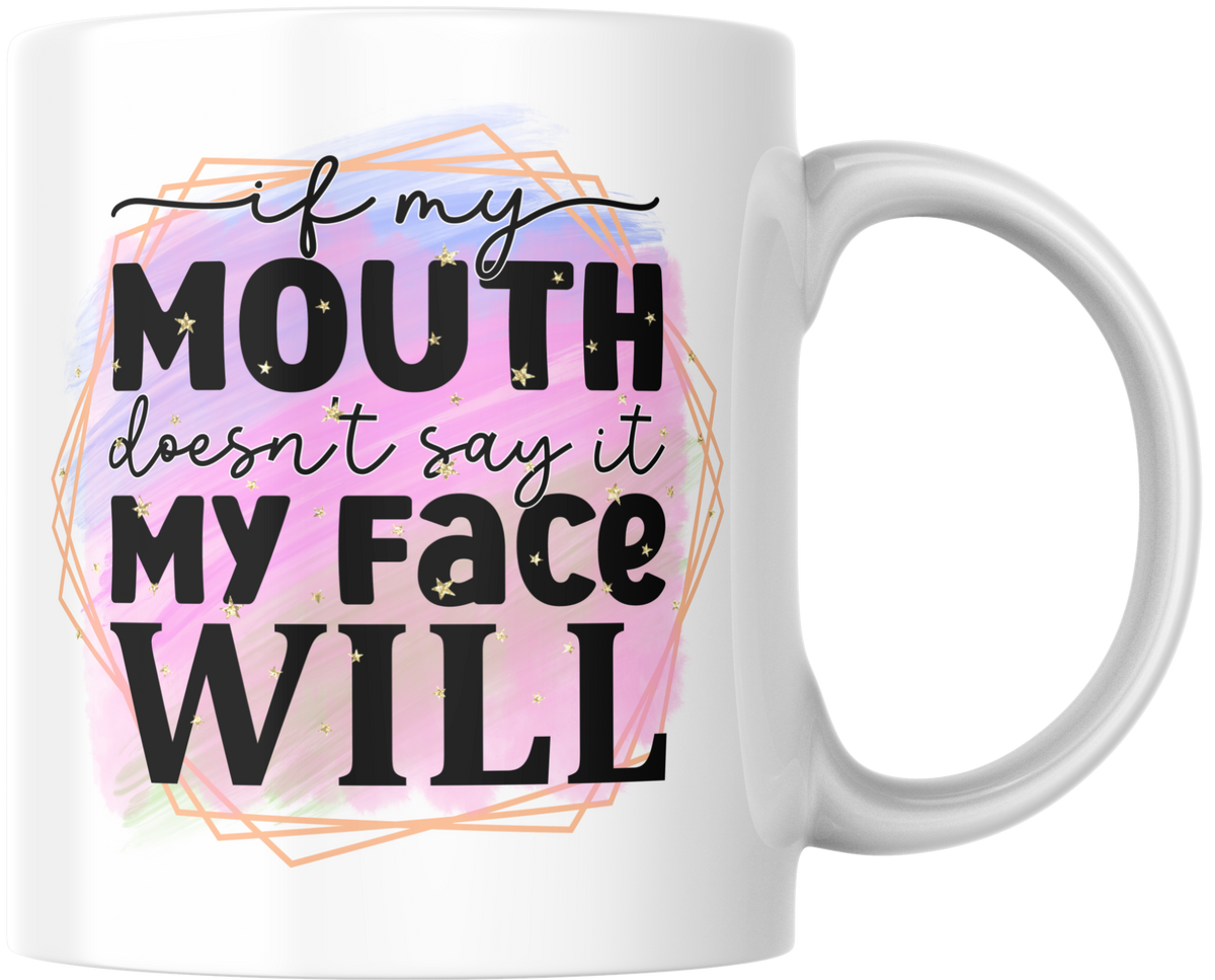 “If My Mouth Doesn’t Say It, My Face Will” – Sassy quote-mok