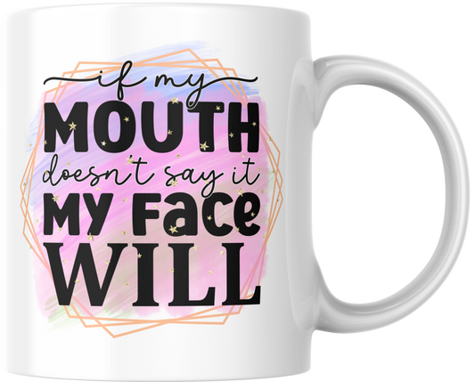 “If My Mouth Doesn’t Say It, My Face Will” – Sassy quote-mok