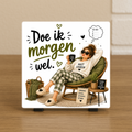 Spreuktegel: Doe ik morgen wel.