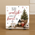 Spreuktegel: Ik ben alleen vrolijk omdat het kerst is.