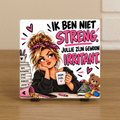 Spreuktegel: Ik ben niet streng. Jullie zijn gewoon irritant.