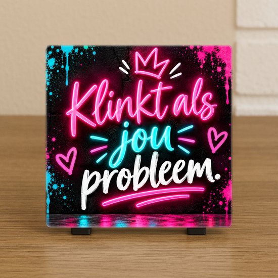 Spreuktegel: Klinkt als jou probleem.