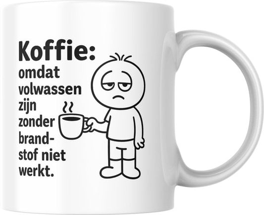 Mok 330ml – Koffie: omdat volwassen zijn zonder brandstof niet werkt – Grappige koffiemok – Dubbelzijdig bedrukt – Cadeau voor koffieliefhebbers