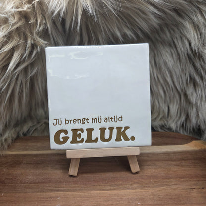 Robuust wenstegeltje:  Jij brengt mij altijd geluk