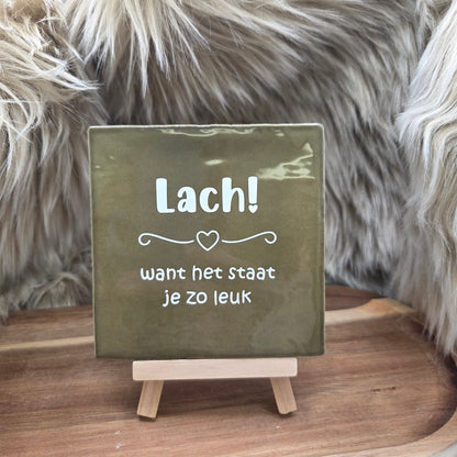 Robuust wenstegeltje:  Lach! want het staat je zo leuk