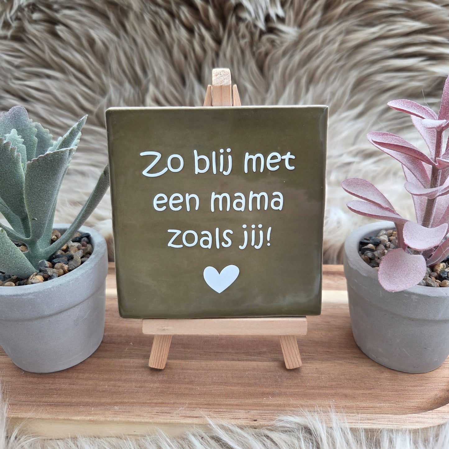 Robuust wenstegeltje:  Zo blij met een mama zoals jij!