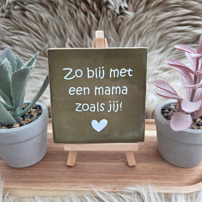 Robuust wenstegeltje:  Zo blij met een mama zoals jij!