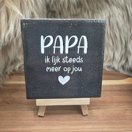 Robuust wenstegeltje:  Papa ik lijk steeds meer op jou