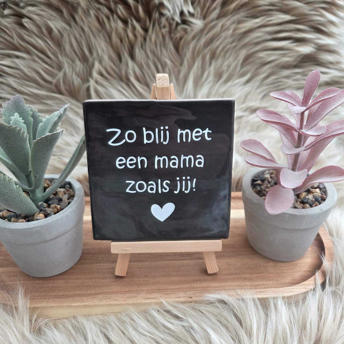 Robuust wenstegeltje:  Zo blij met een mama zoals jij!