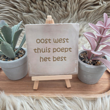 Robuust wenstegeltje:  oost west thuis poept het best