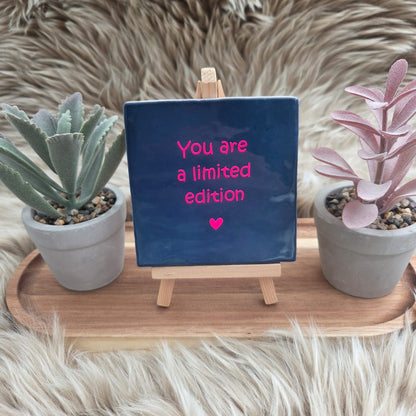 Robuust wenstegeltje: You are a limited edition