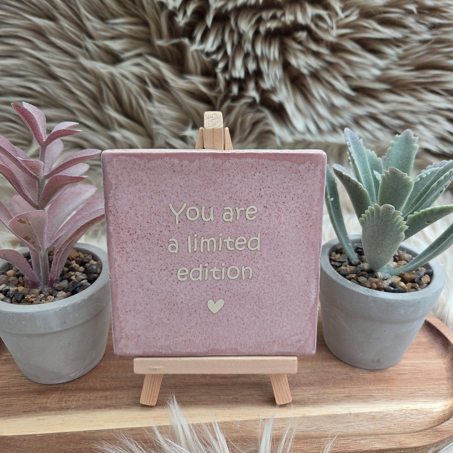 Robuust wenstegeltje: You are a limited edition