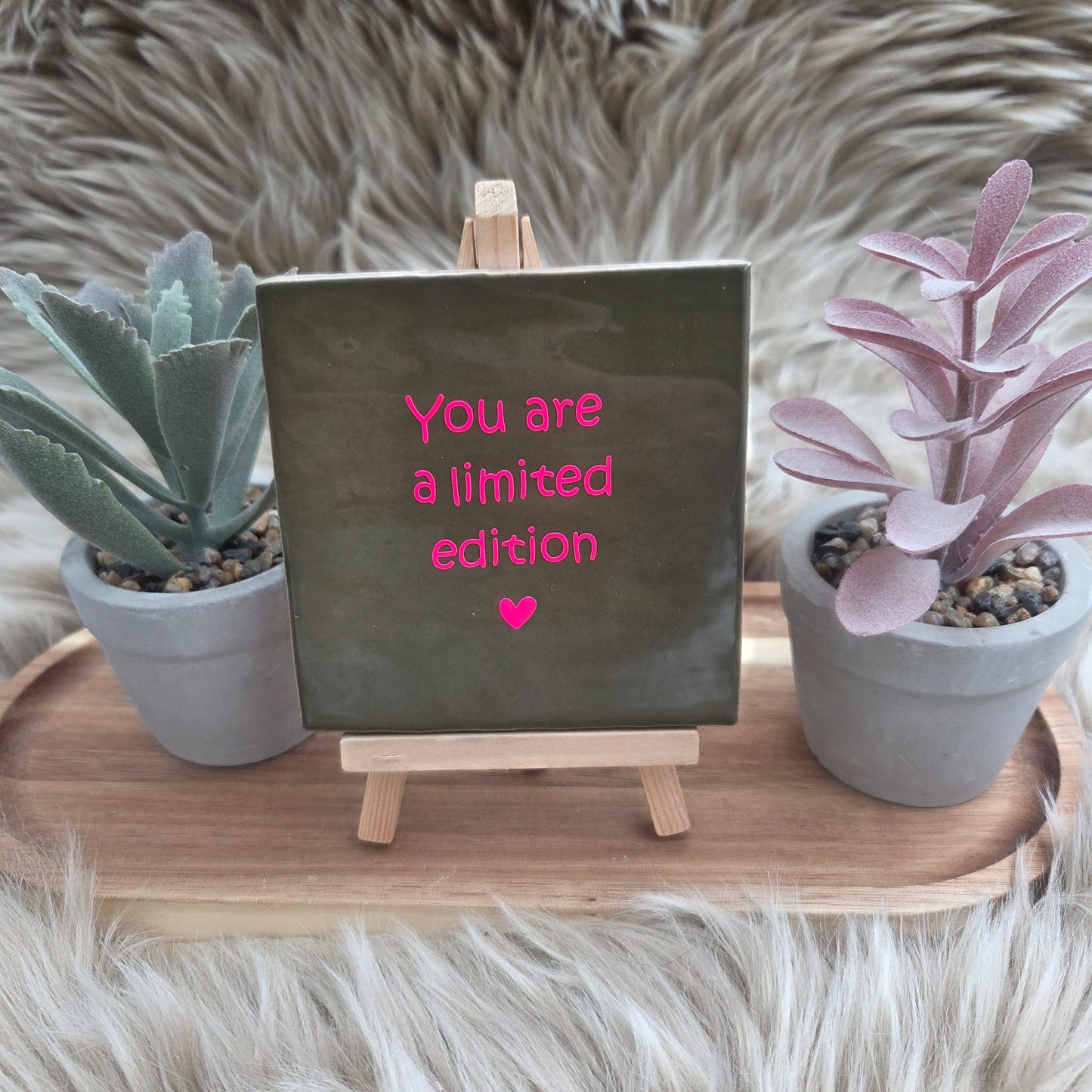 Robuust wenstegeltje: You are a limited edition