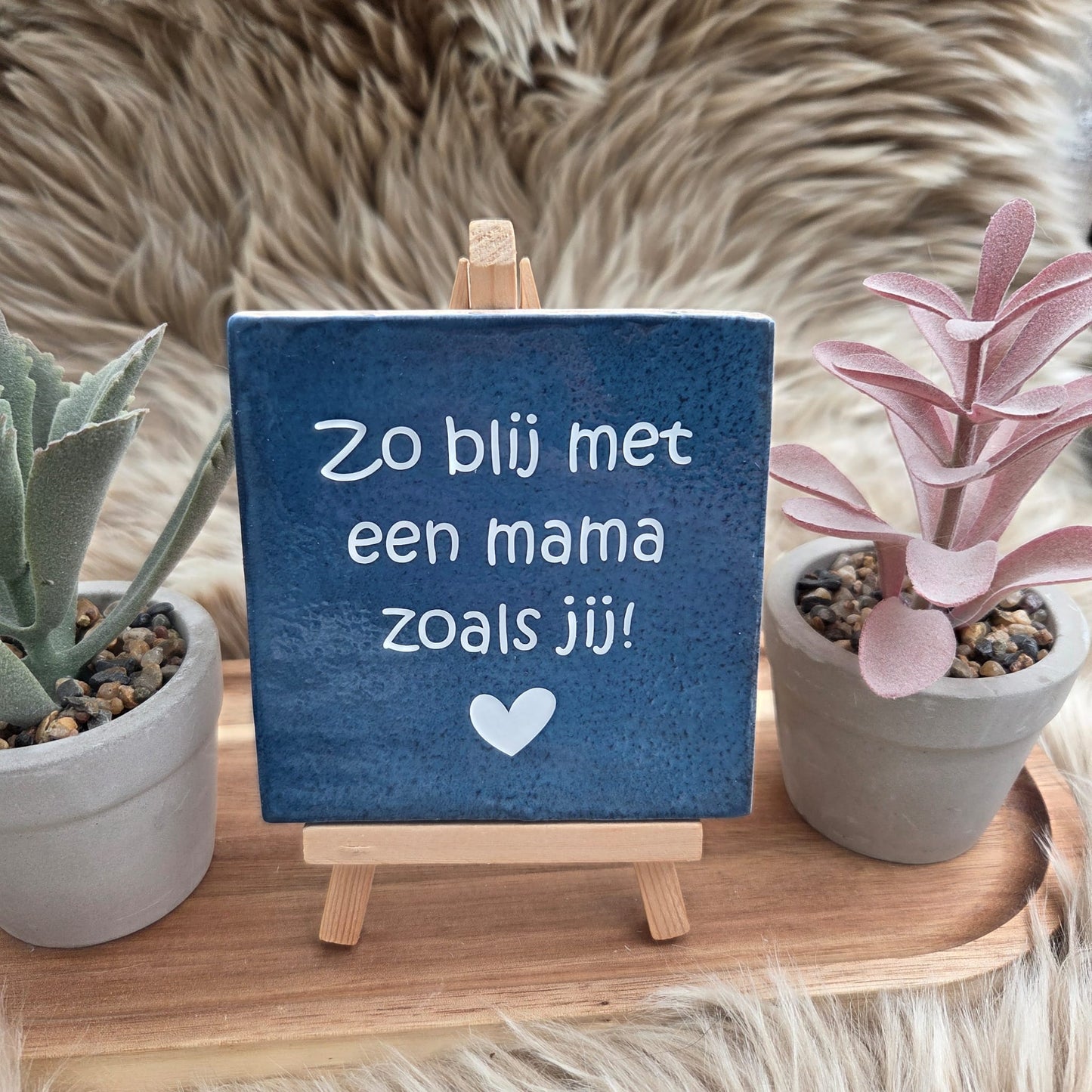 Robuust wenstegeltje:  Zo blij met een mama zoals jij!