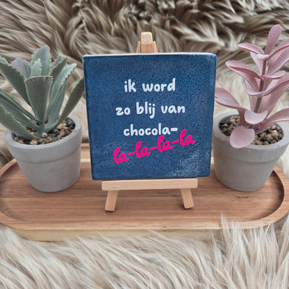 Robuust wenstegeltje: ik word zo blij van chocola-la-la-la-la