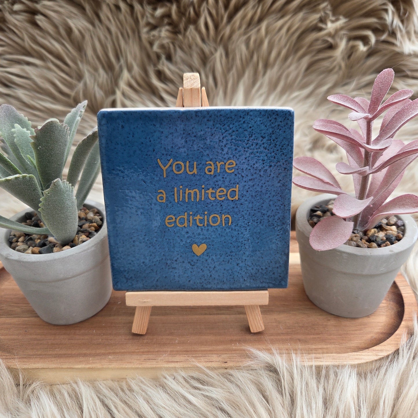 Robuust wenstegeltje: You are a limited edition