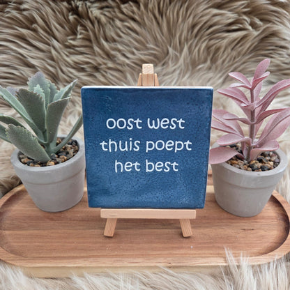 Robuust wenstegeltje:  oost west thuis poept het best