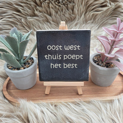 Robuust wenstegeltje:  oost west thuis poept het best