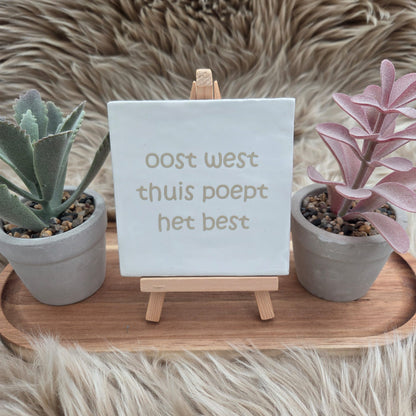 Robuust wenstegeltje:  oost west thuis poept het best