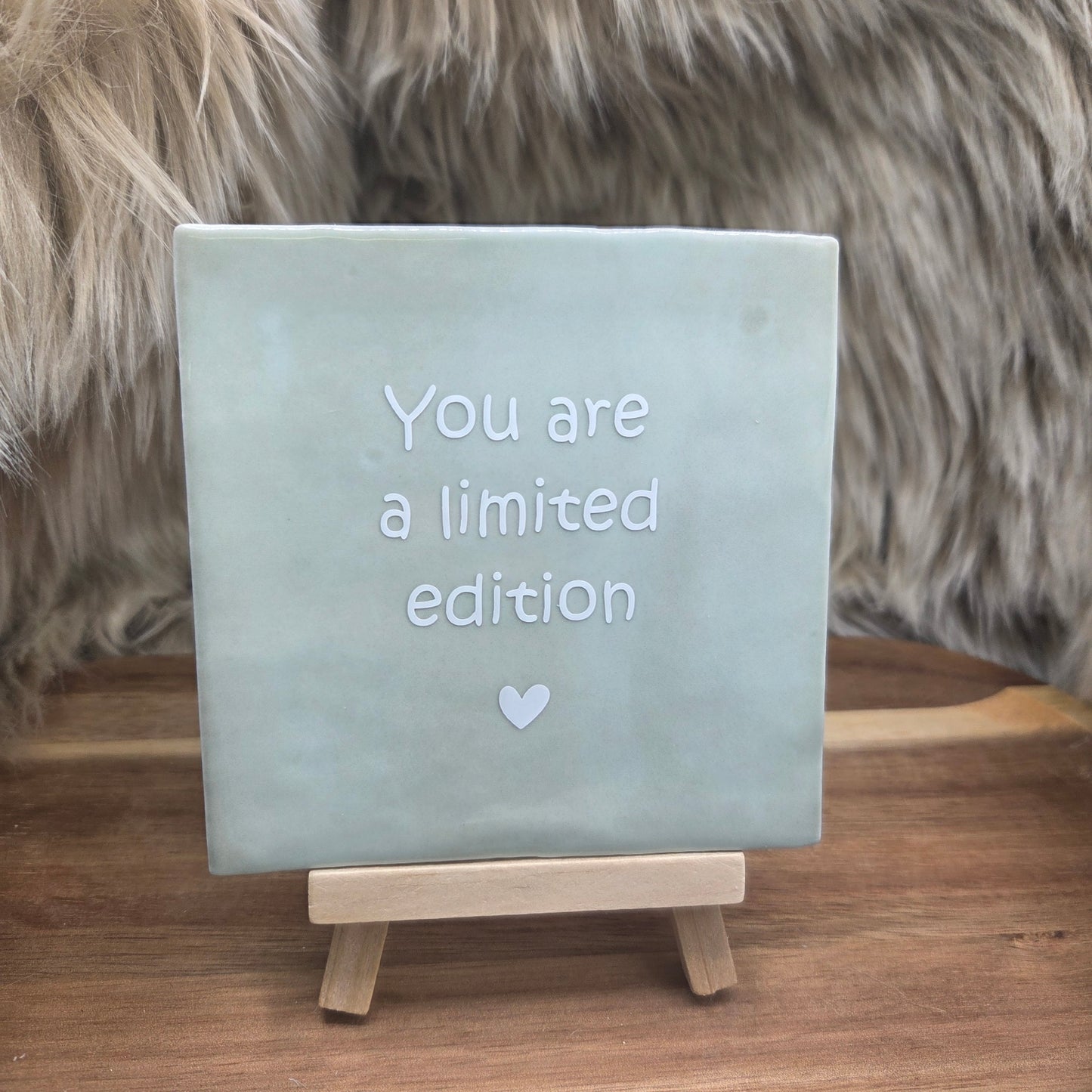Robuust wenstegeltje: You are a limited edition