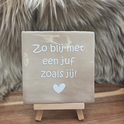 Robuust wenstegeltje:  Zo blij met een juf zoals jij!