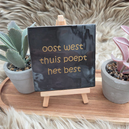 Robuust wenstegeltje:  oost west thuis poept het best