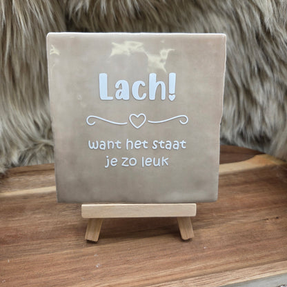 Robuust wenstegeltje:  Lach! want het staat je zo leuk