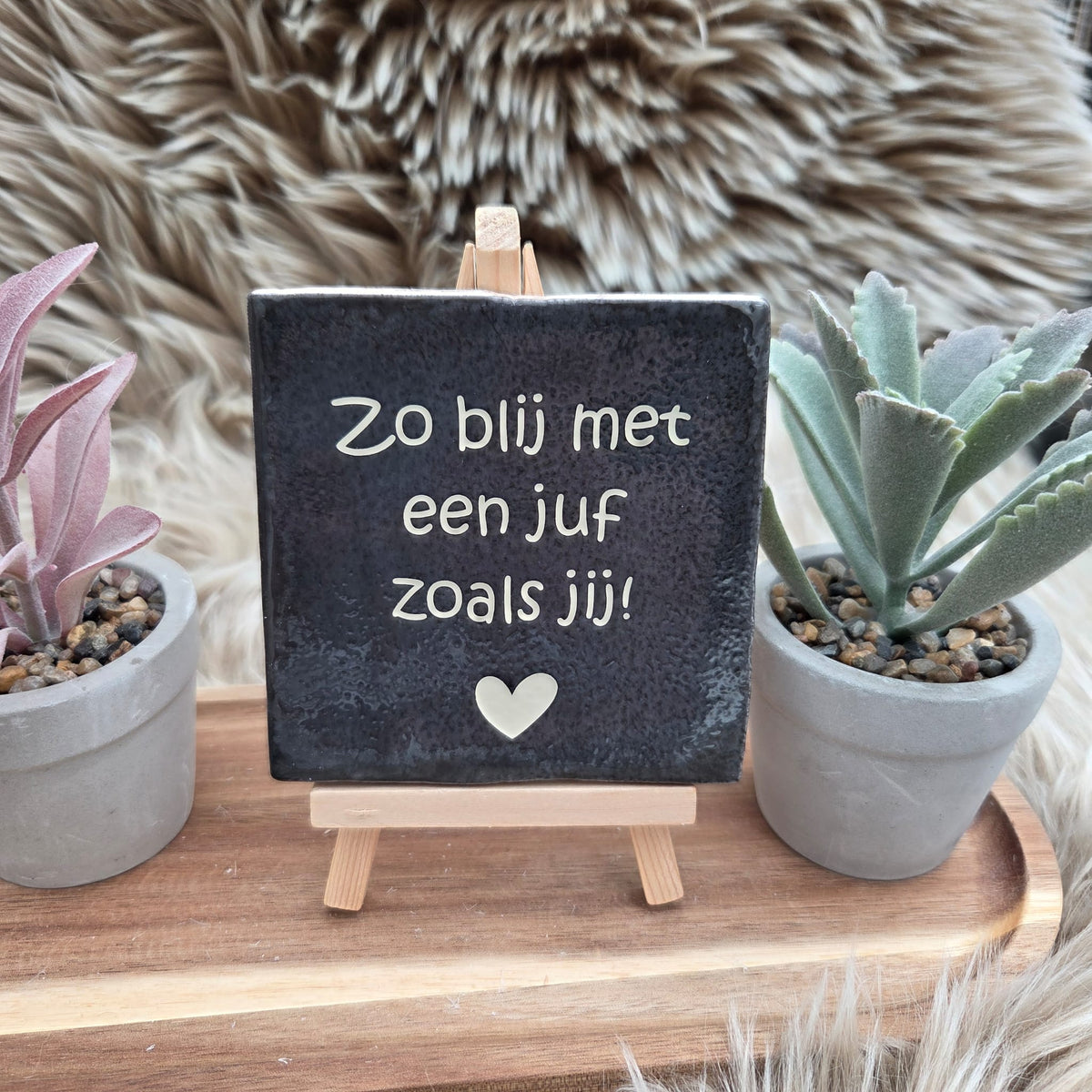 Robuust wenstegeltje:  Zo blij met een juf zoals jij!