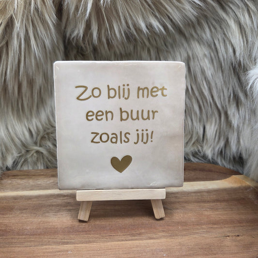 Robuust wenstegeltje:  Zo blij met een buur zoals jij!