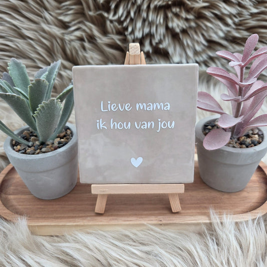 Robuust wenstegeltje:  Lieve mama ik hou van jou