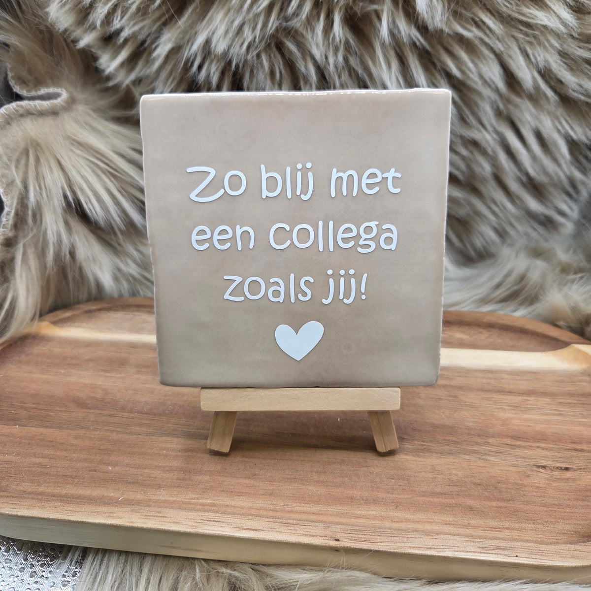 Robuust wenstegeltje:  Zo blij met een collega zoals jij!