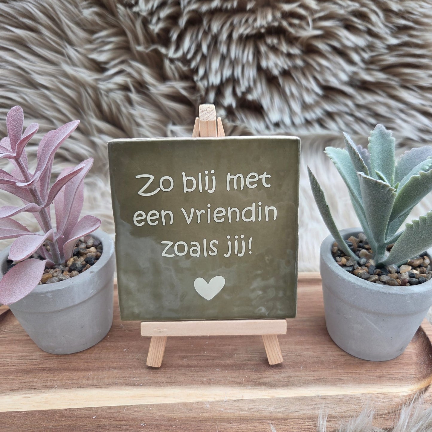 Robuust wenstegeltje:  Zo blij met een vriendin zoals jij!