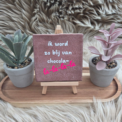 Robuust wenstegeltje: ik word zo blij van chocola-la-la-la-la