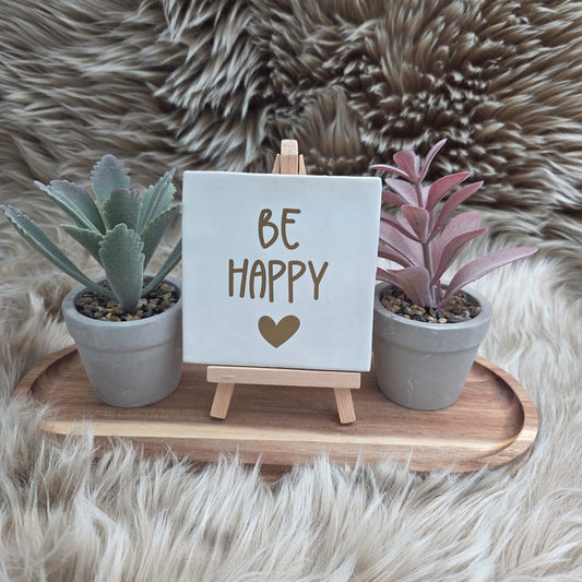 Robuust wenstegeltje:  Be happy