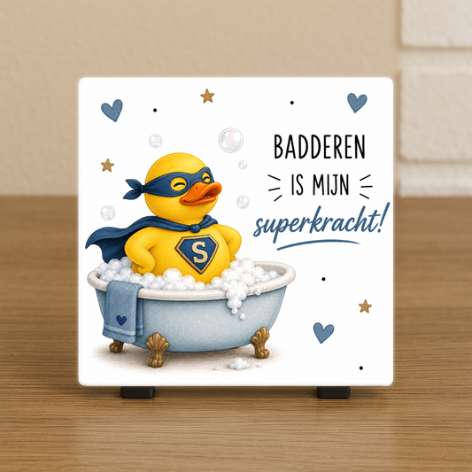 Spreuktegeltje “Badderen is mijn superkracht"