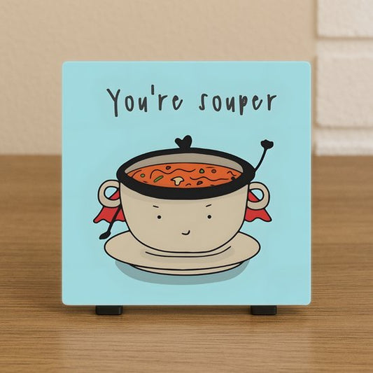 Grappige Tegel 10,5x10,5 cm – “You’re Souper” – Cartoon Soepkom – Origineel Cadeau